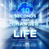10_Seconds_That_Changed_My_Life