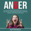 Anger__The_Essential_Guide_to_Eliminating_Anger_in_Your_Life__Learn_The_Successful_Methods_and_Wa