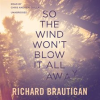 So_the_Wind_Won_t_Blow_It_All_Away