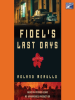 Fidel_s_Last_Days
