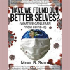 Have_We_Found_Our_Better_Selves____What_We_Can_Learn_From_COVID-19_