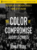 The_Color_of_Compromise__Audio_Lectures