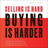 Selling_Is_Hard__Buying_Is_Harder