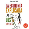 La_economi__a_explicada_a_los_jo__venes