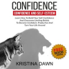 Confidence_And_Self-Esteem___How_to_Build_Your_Confidence_And_Overcome_Limiting_Beliefs