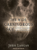 The_Wide__Carnivorous_Sky_and_Other_Monstrous_Geographies