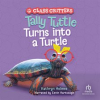 Tally_Tuttle_turns_into_a_turtle