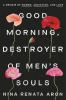 Good_morning__destroyer_of_men_s_souls