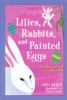Lilies__rabbits__and_painted_eggs