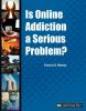 Is_online_addiction_a_serious_problem_
