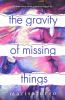 The_gravity_of_missing_things