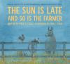 The_sun_is_late_and_so_is_the_farmer