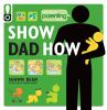 Show_dad_how