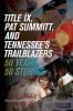 Title_IX__Pat_Summitt__and_Tennessee_s_trailblazers