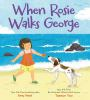 When_Rosie_Walks_George
