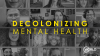Decolonizing_Mental_Health