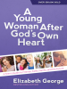 A_Young_Woman_After_God_s_Own_Heart