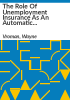 The_role_of_unemployment_insurance_as_an_automatic_stabilizer_during_a_recession