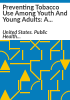 Preventing_tobacco_use_among_youth_and_young_adults