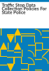 Traffic_stop_data_collection_policies_for_state_police