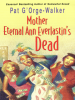 Mother_Eternal_Ann_Everlastin_s_Dead