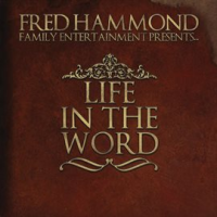 Fred_Hammond_Family_Entertainment_Presents__Life_In_The_Word