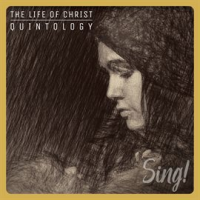 Sing__The_Life_Of_Christ_Quintology
