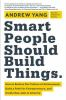 Smart_people_should_build_things