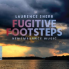 Laurence_Sherr__Fugitive_Footsteps_-_Remembrance_Music