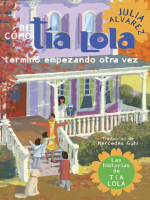 De_como_tia_Lola_termino_empezando_otra_vez__How_Aunt_Lola_Ended_Up_Starting_Over_Spanish_Edition_