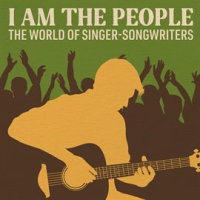 I_Am_the_People__The_World_of_Singer-Songwriters